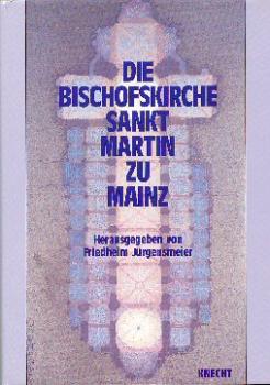 Die Bischofskirche St. Martin zu Mainz