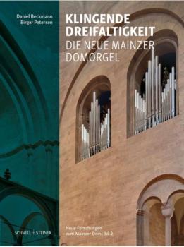 Klingende Dreifaltigkeit - Die Neue Mainzer Domorgel