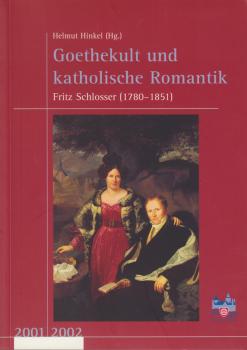 Goethekult und katholische Romantik