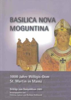 Basilica Nova Moguntina - Neues Jahrbuch für das Bistum Mainz 2009/2010