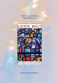 Lichte Welt - Die Fenster von Jan Schoenaker in der Mainzer Karmeliterkirche