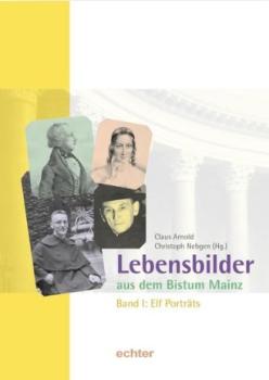 Lebensbilder aus dem Bistum Mainz Band I