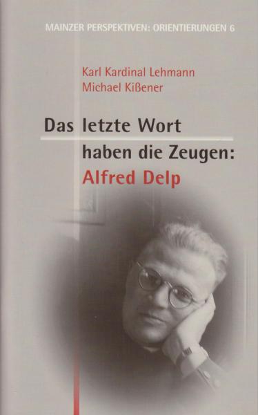 Das letzte Wort haben die Zeugen: Alfred Delp, MPO6