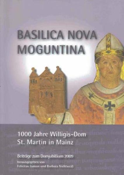 Basilica Nova Moguntina - Neues Jahrbuch für das Bistum Mainz 2009/2010