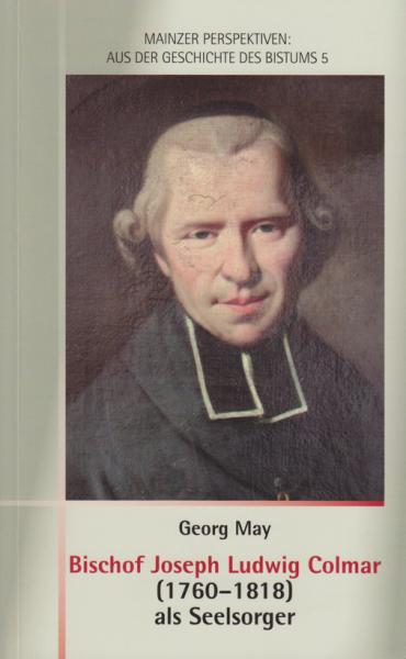 Bischof Joseph Ludwig Colmar (1760-1818) als Seelsorger, MPG5